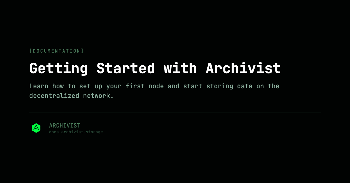Quick Start: Run a Decentralized Storage Node | Archivist Docs